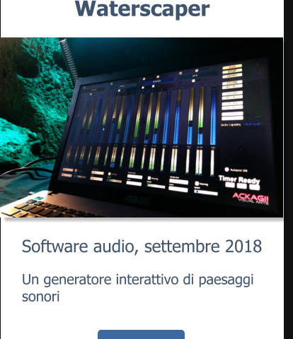 Software audio, settembre 2018 Waterscaper Un generatore interattivo di paesaggi sonori
